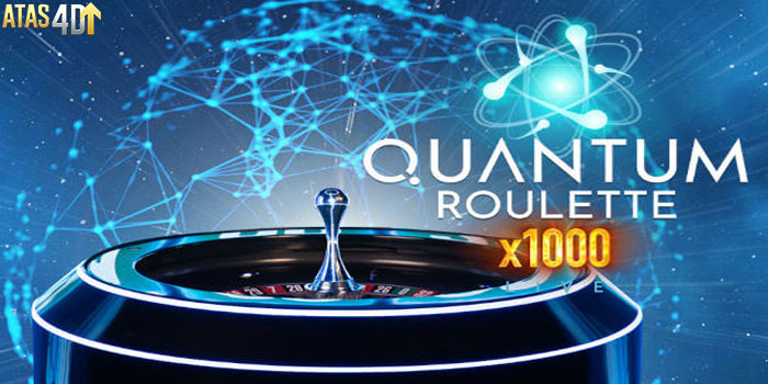 ATAS4D - Strategi Mudah Meraih Jackpot di Quantum Roulette
